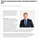 Dr. Michael Kosdon of NYC shares the most important tips for finding a cosmetic dentist.